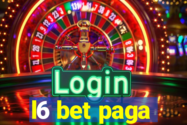 l6 bet paga